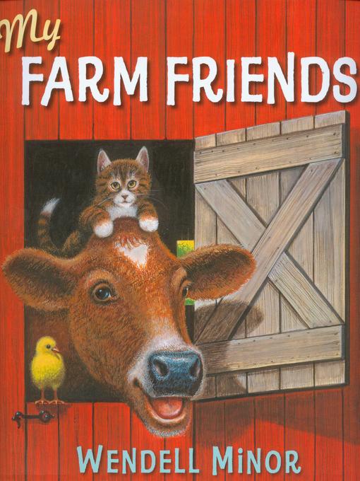Title details for My Farm Friends by Wendell Minor - Available